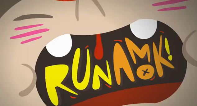To run amok