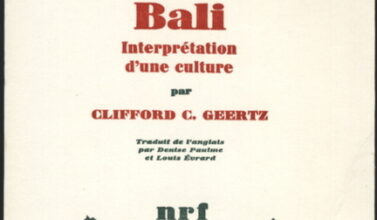 "Bali, interprétation d’une culture” de Clifford G. Geertz - Anthropologie ; 1973 ; 255 pages ; traduit de l’anglais par Denis Paulme et Louis Evrard