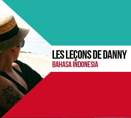 Les leçons de Bahasa Indonesia avec Danny