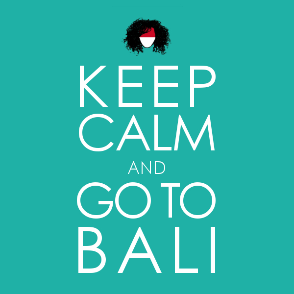 KEEP CALM & GO TO BALI